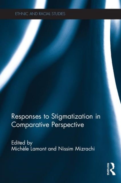 Book cover of: Responses to Stigmatization in Comparative Perspective. By: Nissim Mizrachi