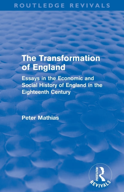 Book cover of: Transformation of England (Routledge Revivals). By: Peter Mathias
