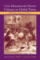 Book cover of: Civic Education for Diverse Citizens in Global Times. By: Beth C. Rubin