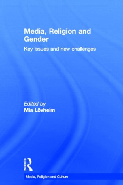 Book cover of: Media, Religion and Gender. By: Mia Lövheim