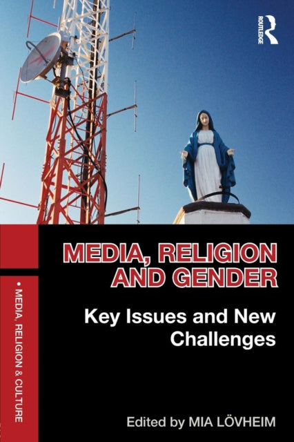 Book cover of: Media, Religion and Gender. By: Mia Lövheim