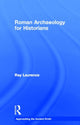 Book cover of: Roman Archaeology for Historians. By: Ray Laurence