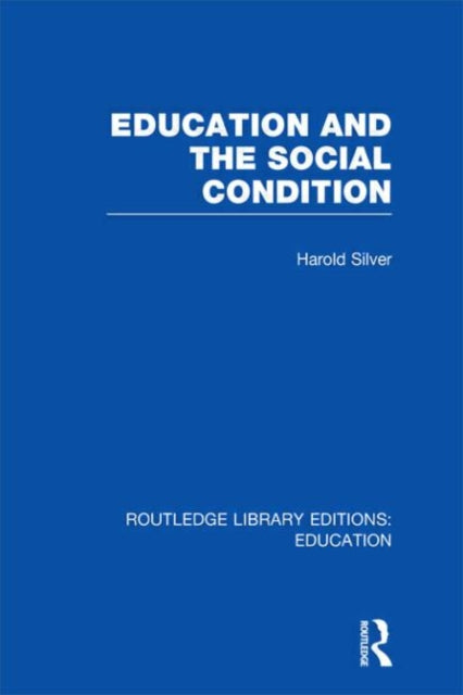 Education and the Social Condition (RLE Edu L)