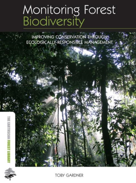 Book cover of: Monitoring Forest Biodiversity. By: Toby Gardner