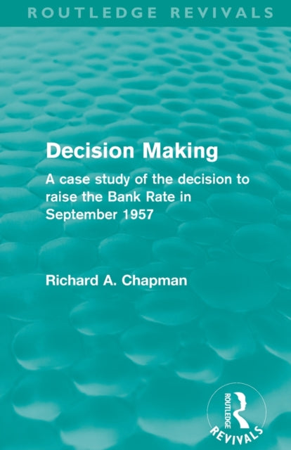 Book cover of: Decision Making (Routledge Revivals). By: Chapman, Richard A.