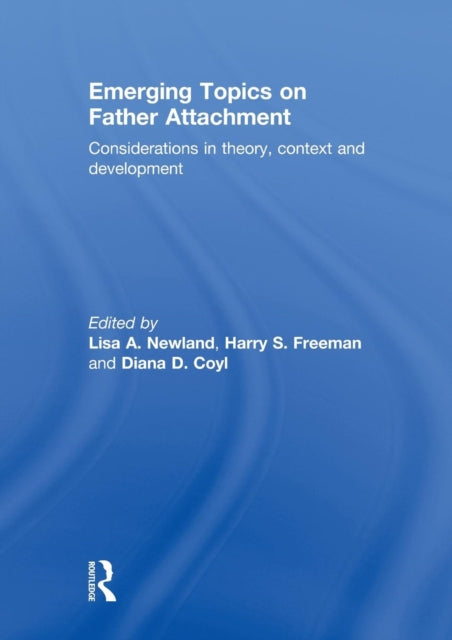 Book cover of: Emerging Topics on Father Attachment. By: Lisa A. Newland