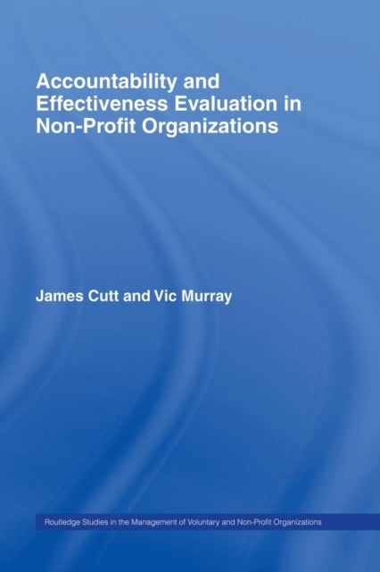 Book cover of: Accountability and Effectiveness Evaluation in Nonprofit Organizations. By: James Cutt