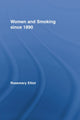 Book cover of: Women and Smoking since 1890. By: Rosemary Elliot