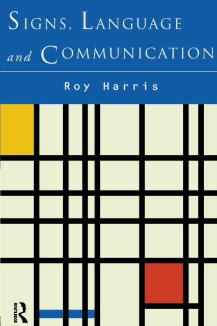 Book cover of: Signs, Language and Communication. By: Professor Roy Harris