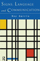 Book cover of: Signs, Language and Communication. By: Professor Roy Harris