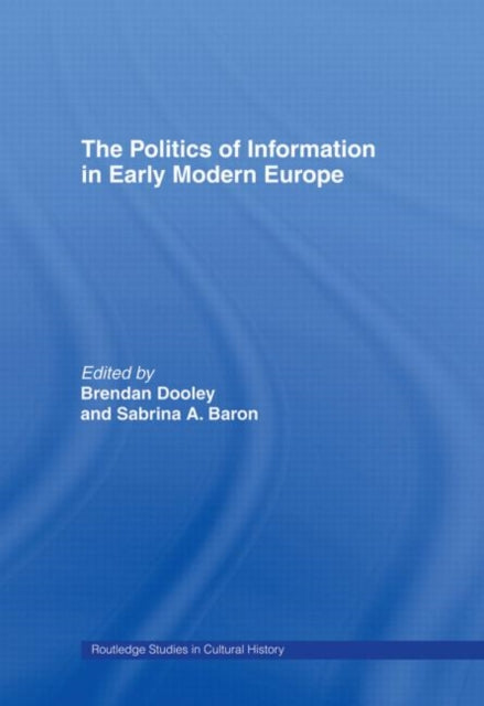 Book cover of: Politics of Information in Early Modern Europe. By: Sabrina Alcorn Baron