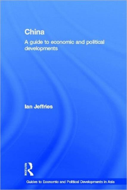 Book cover of: China: A Guide to Economic and Political Developments. By: Ian Jeffries