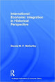 Book cover of: International Economic Integration in Historical Perspective. By: Dennis Patrick McCarthy