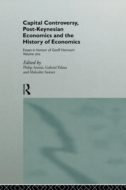 Book cover of: Capital Controversy, Post Keynesian Economics and the History of Economic Thought. By: Philip Arestis