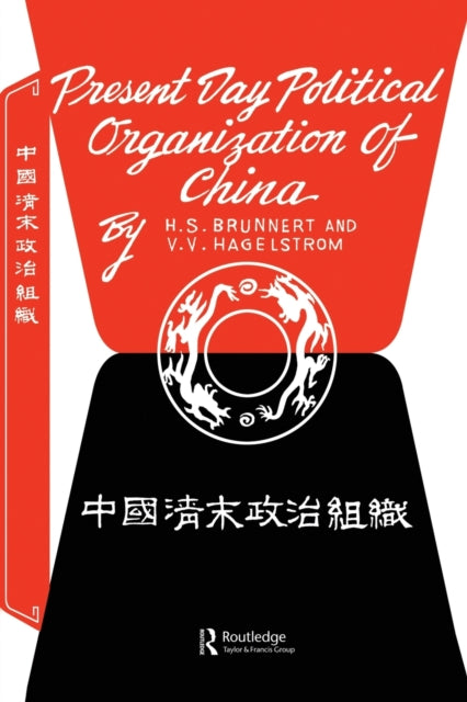 Book cover of: Present Day Political Organization of China. By: H. S. Brunnert