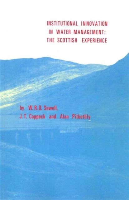 Book cover of: Institutional Innovation in Water Management. By: W. R. D. Sewell