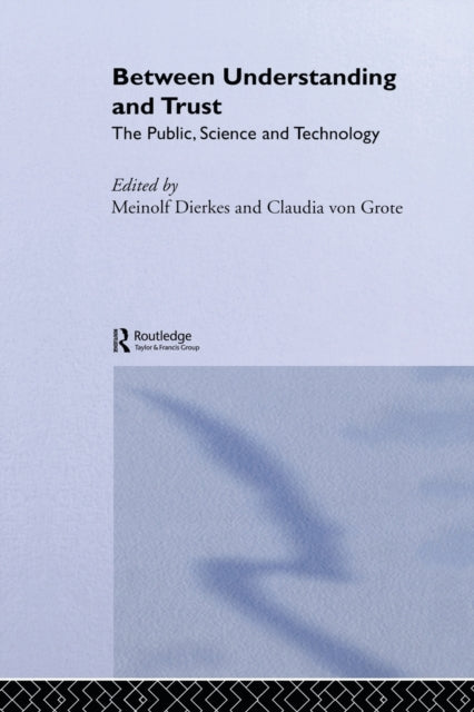 Book cover of: Between Understanding and Trust. By: Meinolf Dierkes