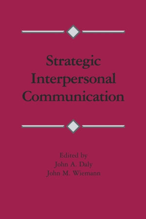 Strategic Interpersonal Communication