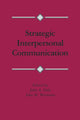 Book cover of: Strategic Interpersonal Communication. By: Daly, John A.