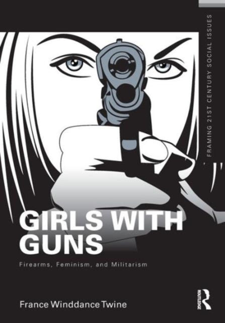 Book cover of: Girls with Guns. By: France Winddance Twine