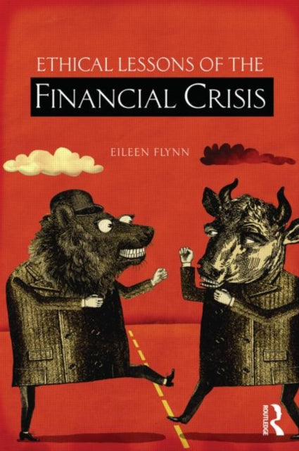 Book cover of: Ethical Lessons of the Financial Crisis. By: Flynn, Eileen P.