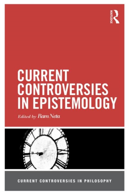 Current Controversies in Epistemology