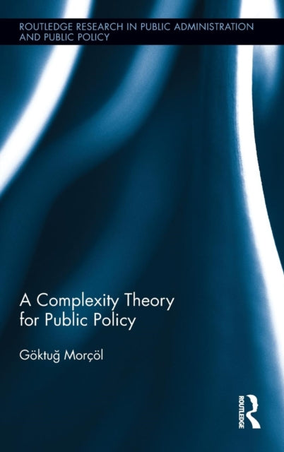 Book cover of: Complexity Theory for Public Policy. By: Göktug Morçöl