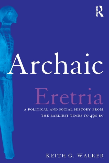 Book cover of: Archaic Eretria. By: Keith G. Walker