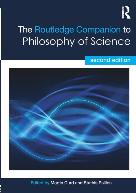 The Routledge Companion to Philosophy of Science