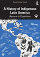 Book cover of: History of Indigenous Latin America. By: Rene Harder Horst