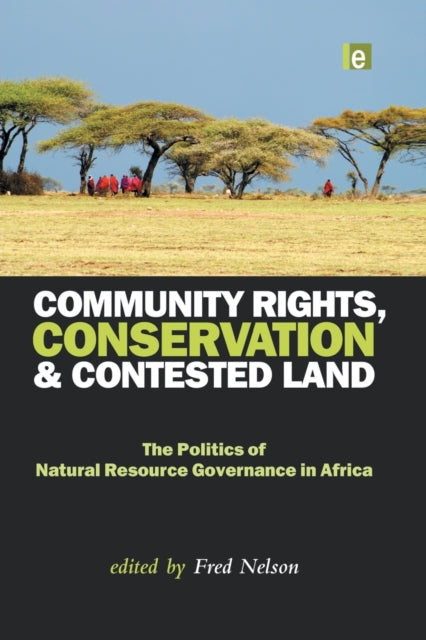 Book cover of: Community Rights, Conservation and Contested Land. By: Fred Nelson