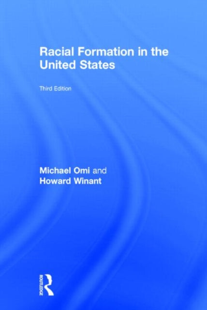 Book cover of: Racial Formation in the United States. By: Michael Omi
