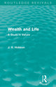 Book cover of: Wealth and Life (Routledge Revivals). By: John Atkinson Hobson