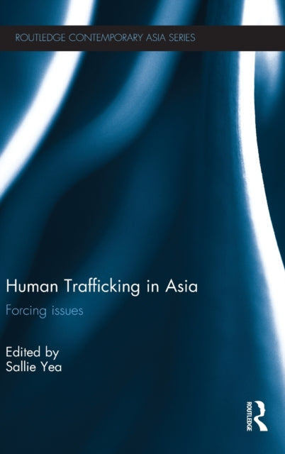 Book cover of: Human Trafficking in Asia. By: Sallie Yea