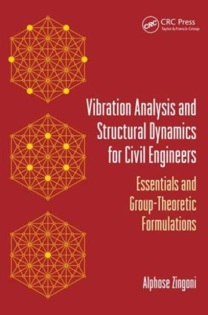 Book cover of: Vibration Analysis and Structural Dynamics for Civil Engineers. By: Alphose Zingoni