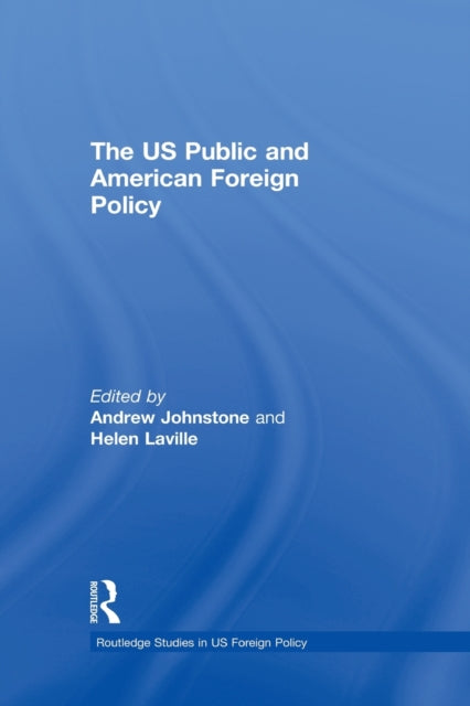 Book cover of: US Public and American Foreign Policy. By: Andrew Johnstone