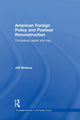 Book cover of: American Foreign Policy and Postwar Reconstruction. By: Jeff Bridoux