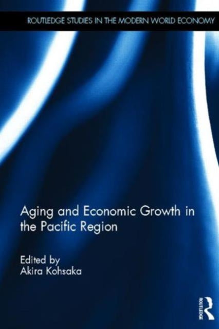 Book cover of: Aging and Economic Growth in the Pacific Region. By: Akira Kohsaka