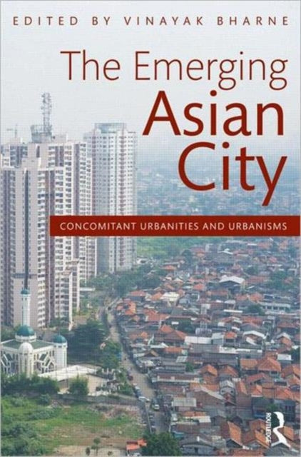 Book cover of: Emerging Asian City. By: Vinayak Bharne