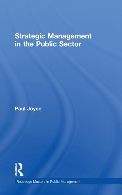 Book cover of: Strategic Management in the Public Sector. By: Paul Joyce