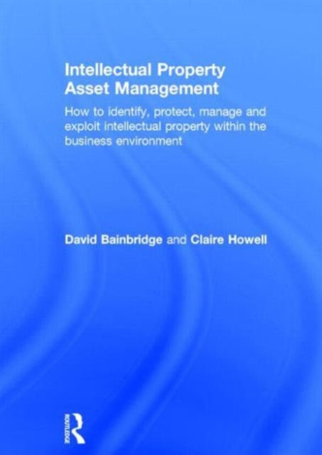 Book cover of: Intellectual Property Asset Management. By: Claire Howell