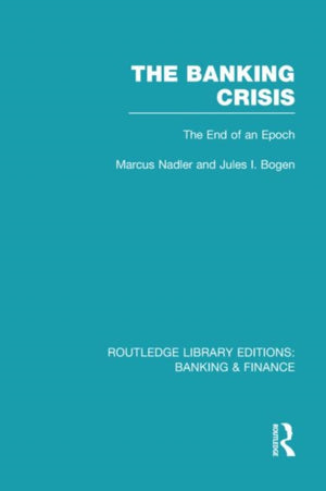 The Banking Crisis (RLE Banking & Finance)