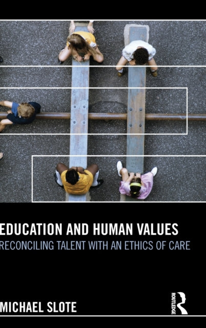 Book cover of: Education and Human Values. By: Michael A. Slote
