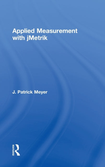 Book cover of: Applied Measurement with jMetrik. By: J. Patrick Meyer