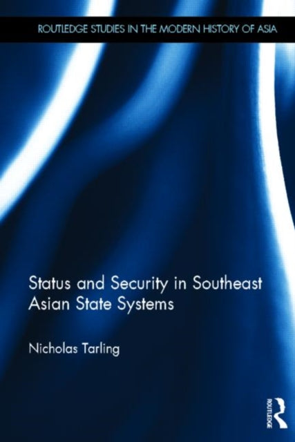 Book cover of: Status and Security in Southeast Asian State Systems. By: Nicholas Tarling