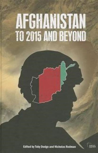 Book cover of: Afghanistan: to 2015 and Beyond. By: Toby Dodge