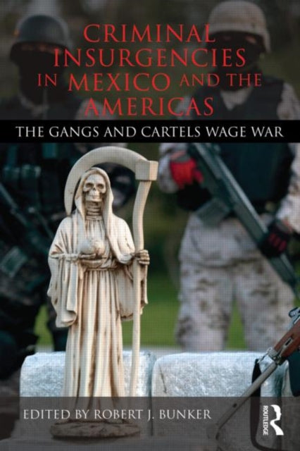 Book cover of: Criminal Insurgencies in Mexico and the Americas. By: Robert J. Bunker