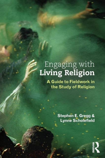 Book cover of: Engaging with Living Religion. By: Stephen E. Gregg