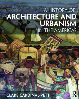 A History of Architecture and Urbanism in the Americas