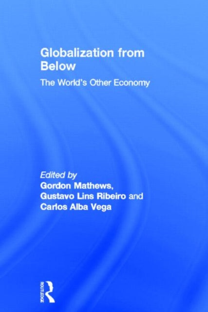 Book cover of: Globalization from Below. By: Gordon Mathews